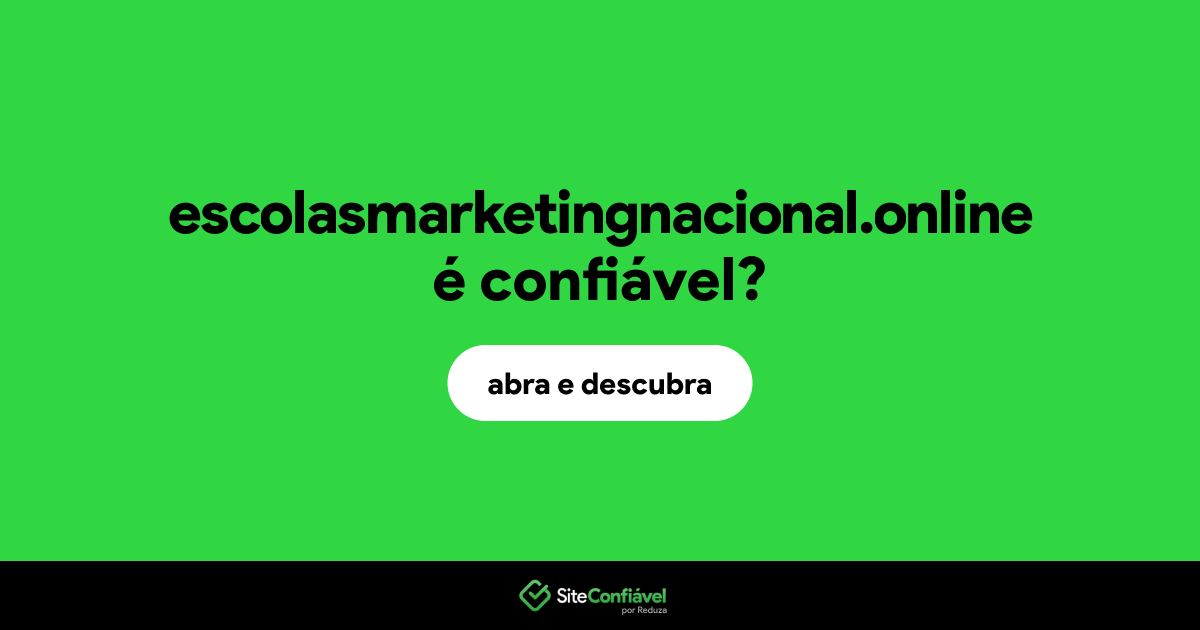 O site escolasmarketingnacional.online é confiável?