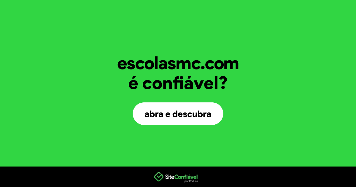 O site escolasmc.com é confiável?