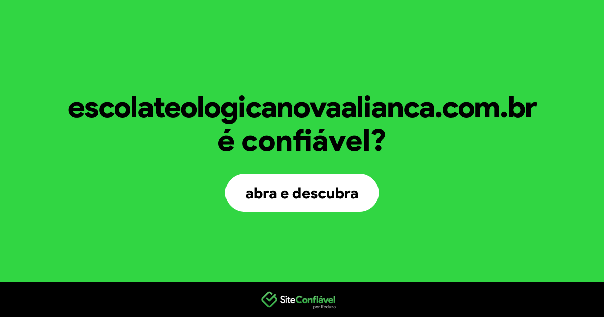 O site escolateologicanovaalianca.com.br é confiável?
