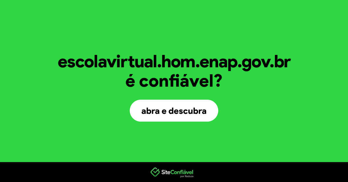 O site escolavirtual.hom.enap.gov.br é confiável?