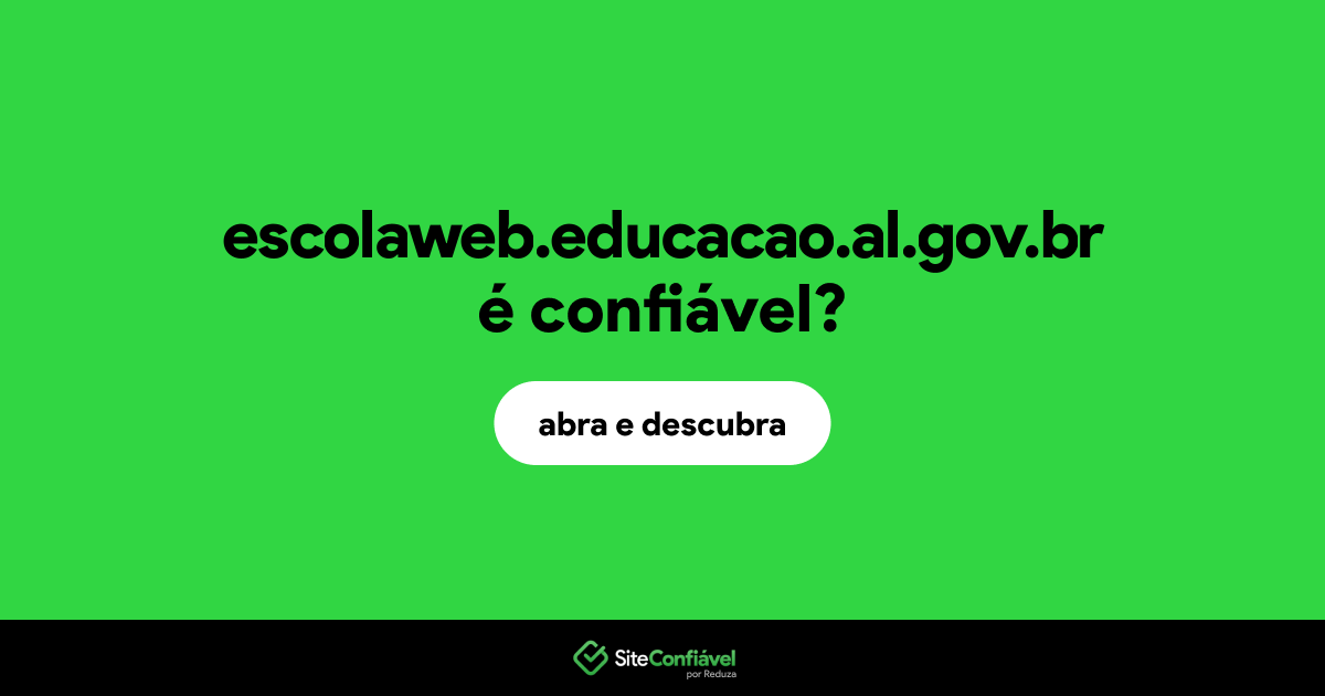 O site escolaweb.educacao.al.gov.br é confiável?