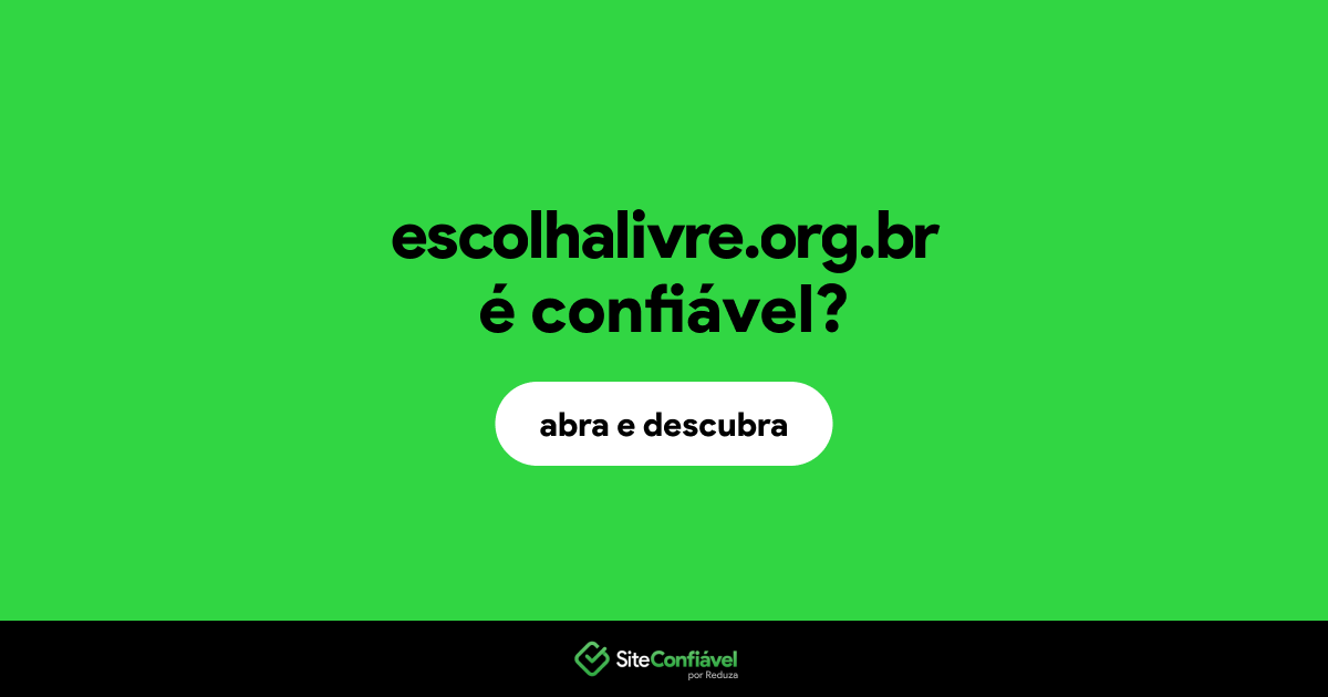 O site escolhalivre.org.br é confiável?