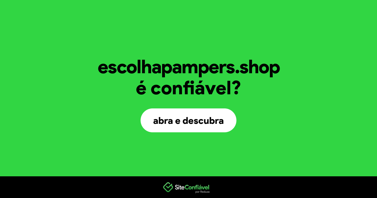 O site escolhapampers.shop é confiável?