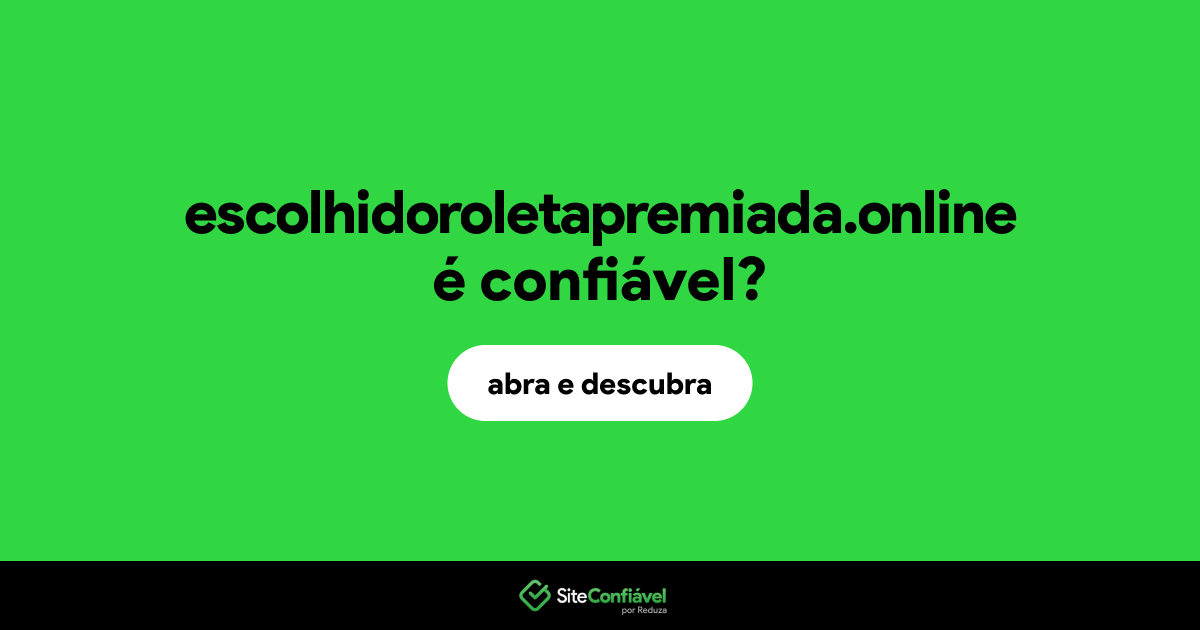 O site escolhidoroletapremiada.online é confiável?