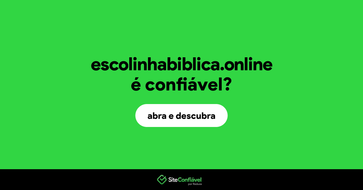 O site escolinhabiblica.online é confiável?