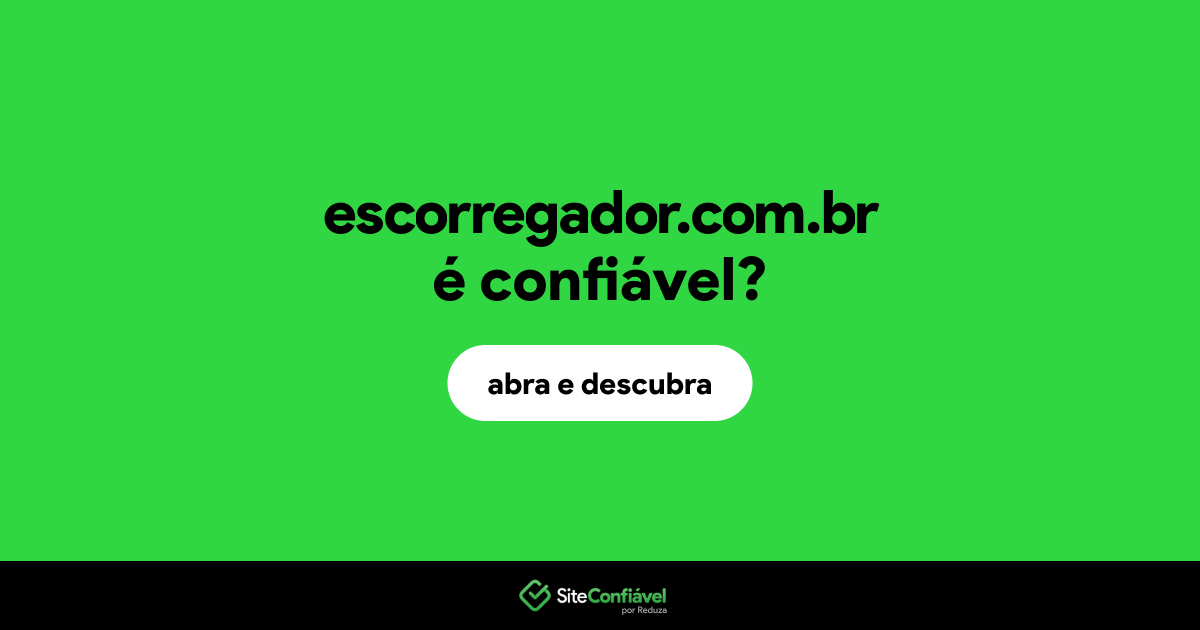 O site escorregador.com.br é confiável?