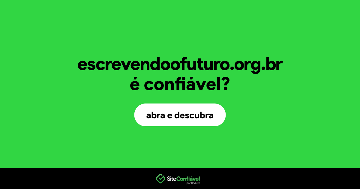 O site escrevendoofuturo.org.br é confiável?