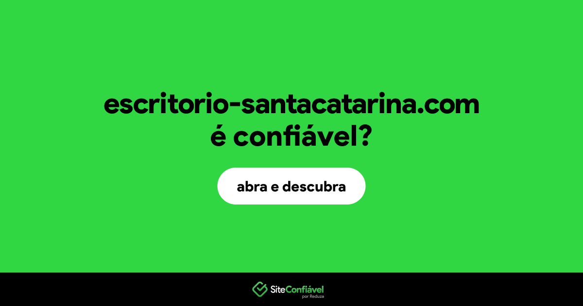 O site escritorio-santacatarina.com é confiável?
