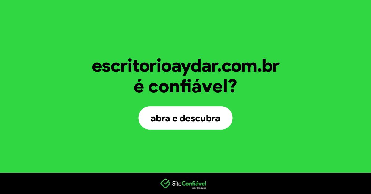 O site escritorioaydar.com.br é confiável?