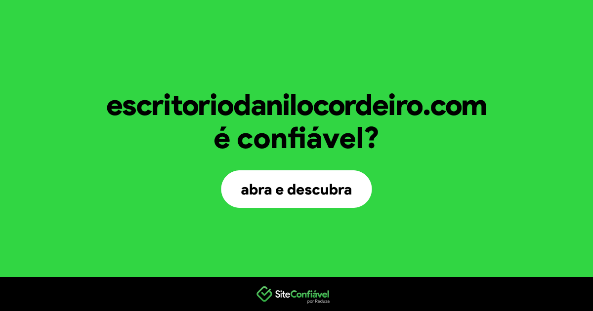O site escritoriodanilocordeiro.com é confiável?