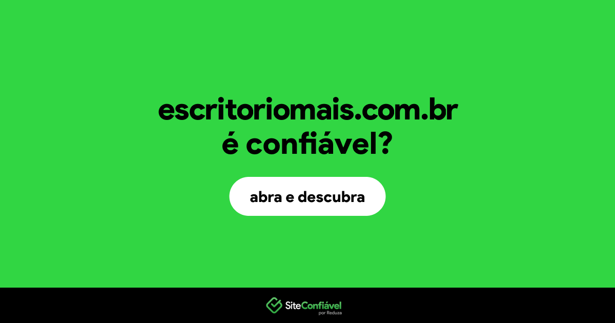 O site escritoriomais.com.br é confiável?