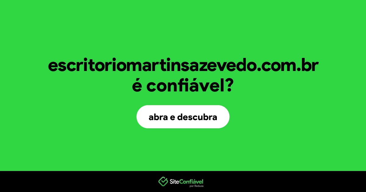 O site escritoriomartinsazevedo.com.br é confiável?