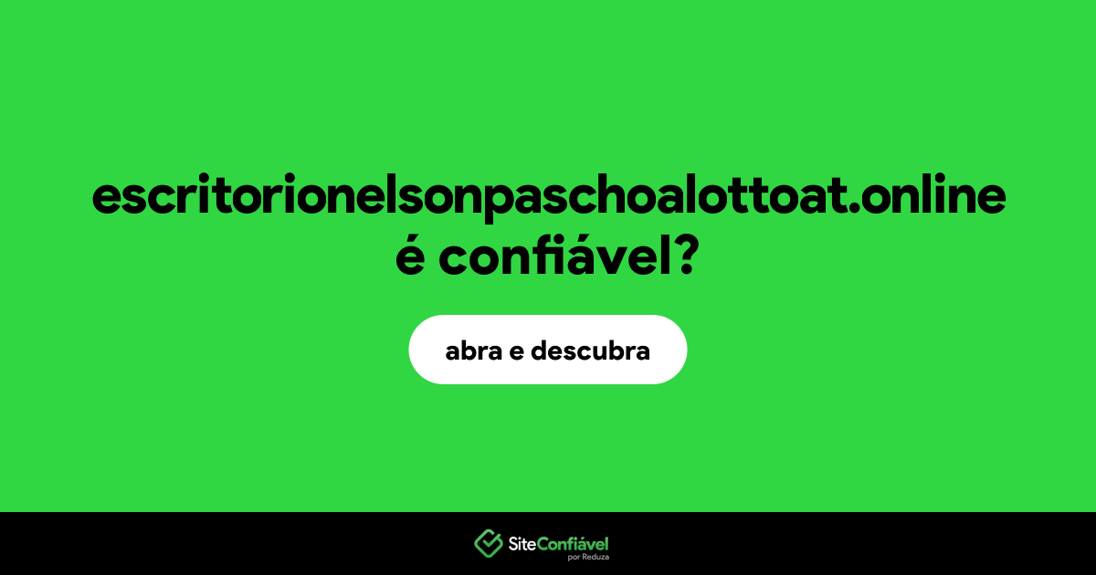 O site escritorionelsonpaschoalottoat.online é confiável?