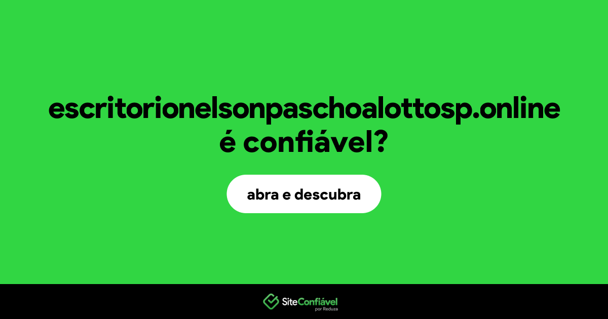 O site escritorionelsonpaschoalottosp.online é confiável?