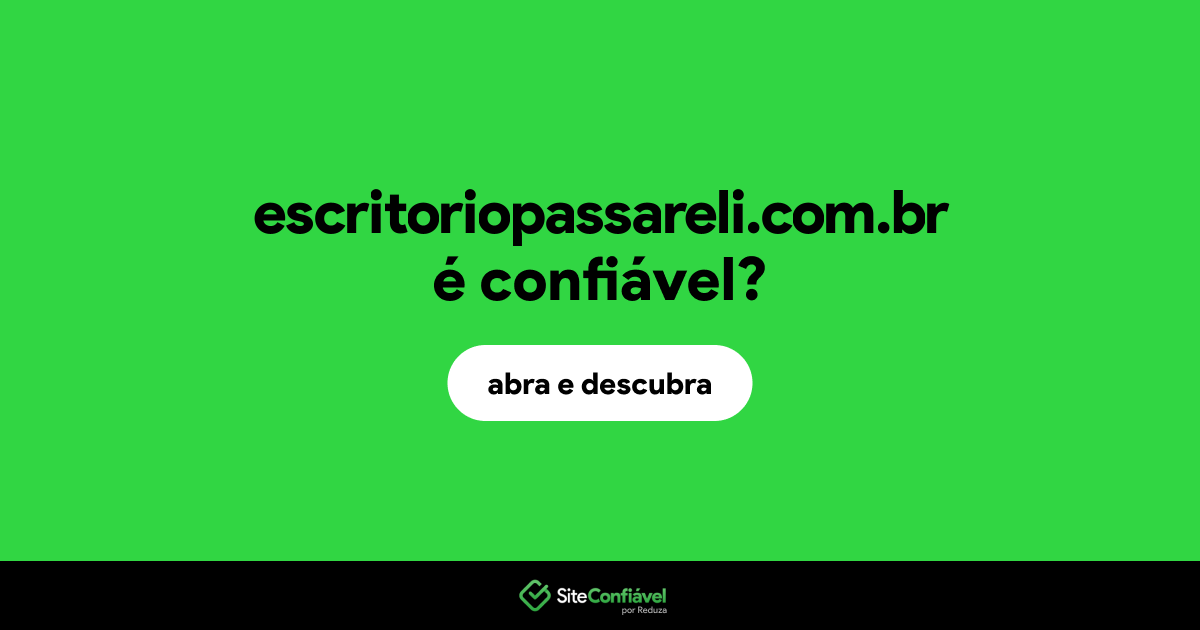 O site escritoriopassareli.com.br é confiável?