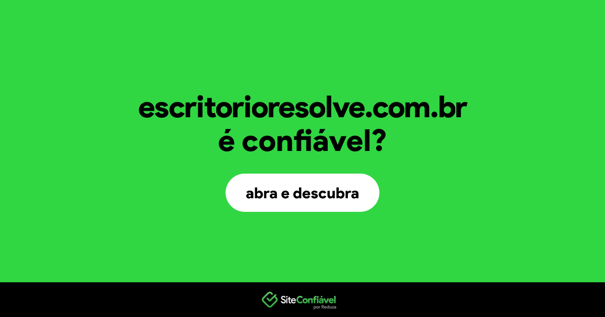 O site escritorioresolve.com.br é confiável?