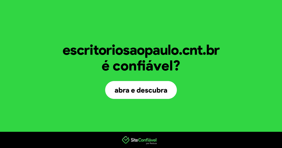 O site escritoriosaopaulo.cnt.br é confiável?