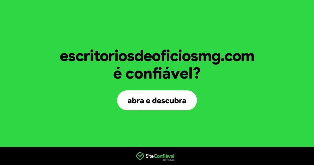 O site escritoriosdeoficiosmg.com é confiável?