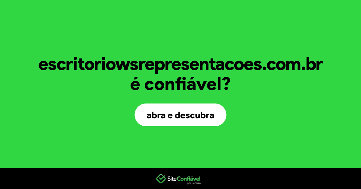 O site escritoriowsrepresentacoes.com.br é confiável?