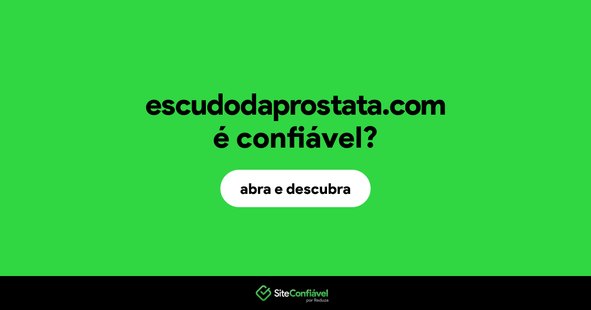 O site escudodaprostata.com é confiável?