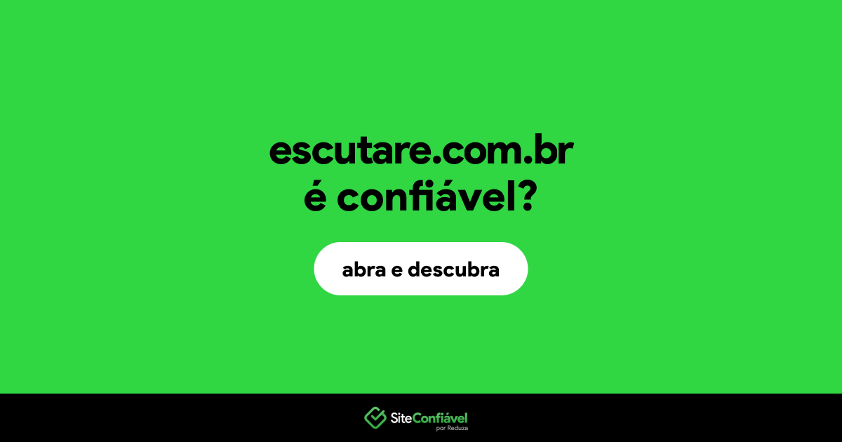 O site escutare.com.br é confiável?