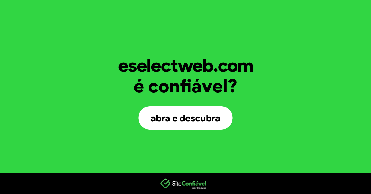O site eselectweb.com é confiável?