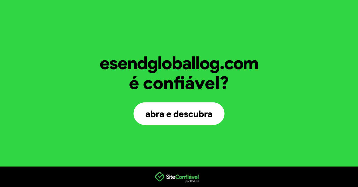 O site esendgloballog.com é confiável?