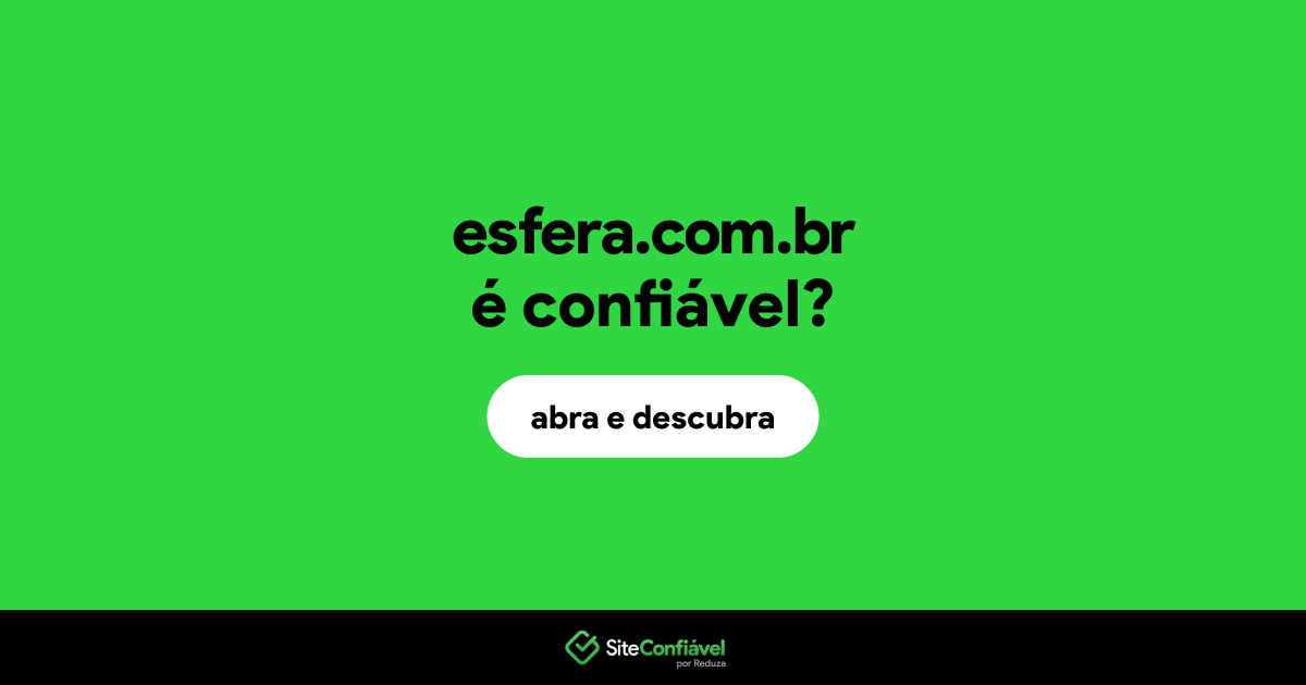 O site esfera.com.br é confiável?