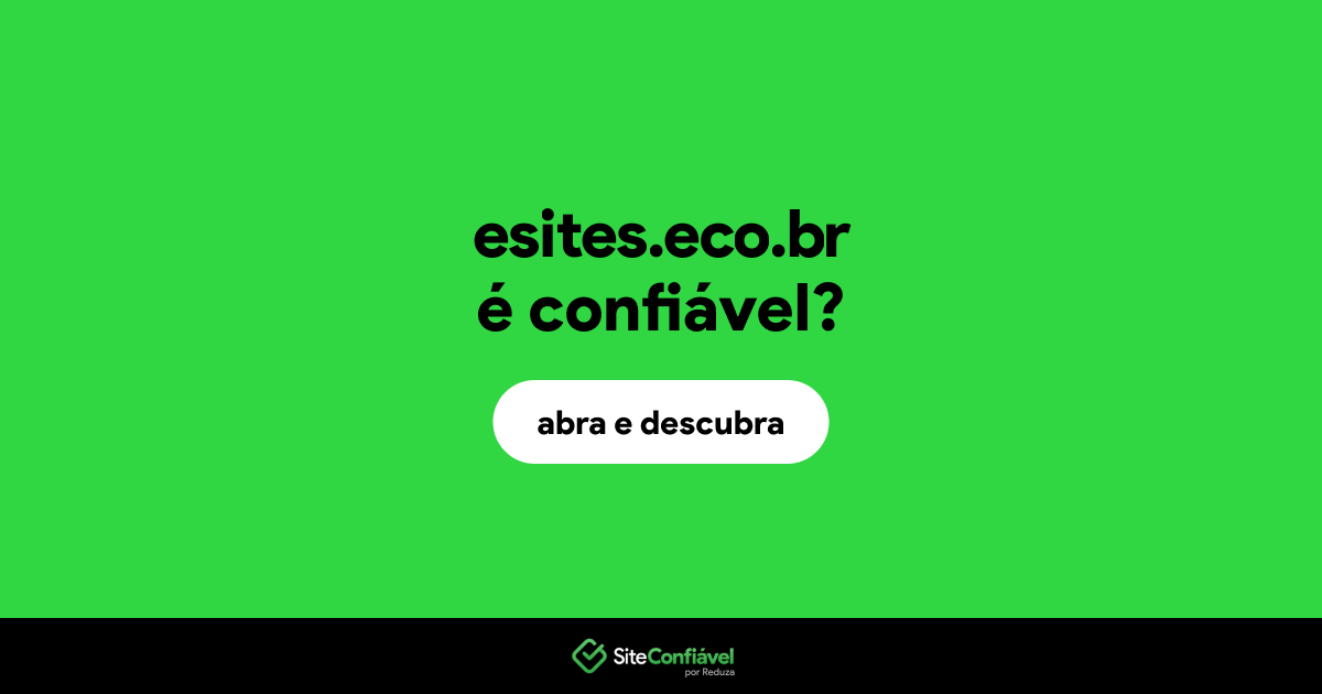 O site esites.eco.br é confiável?
