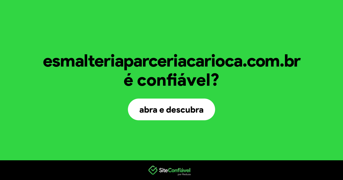 O site esmalteriaparceriacarioca.com.br é confiável?