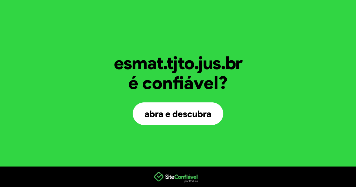 O site esmat.tjto.jus.br é confiável?