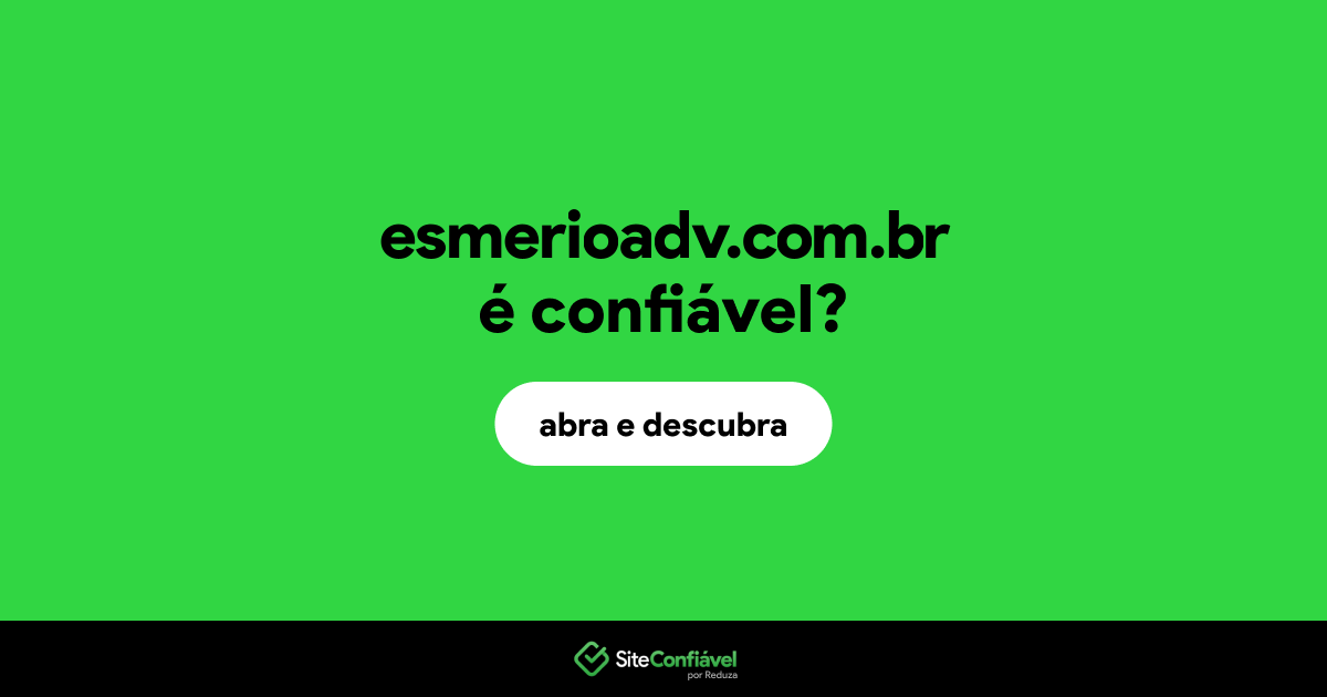 O site esmerioadv.com.br é confiável?