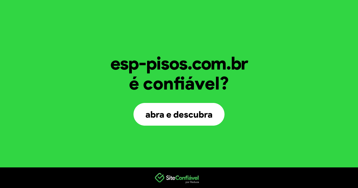 O site esp-pisos.com.br é confiável?