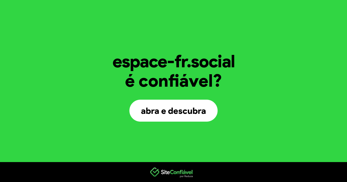 O site espace-fr.social é confiável?