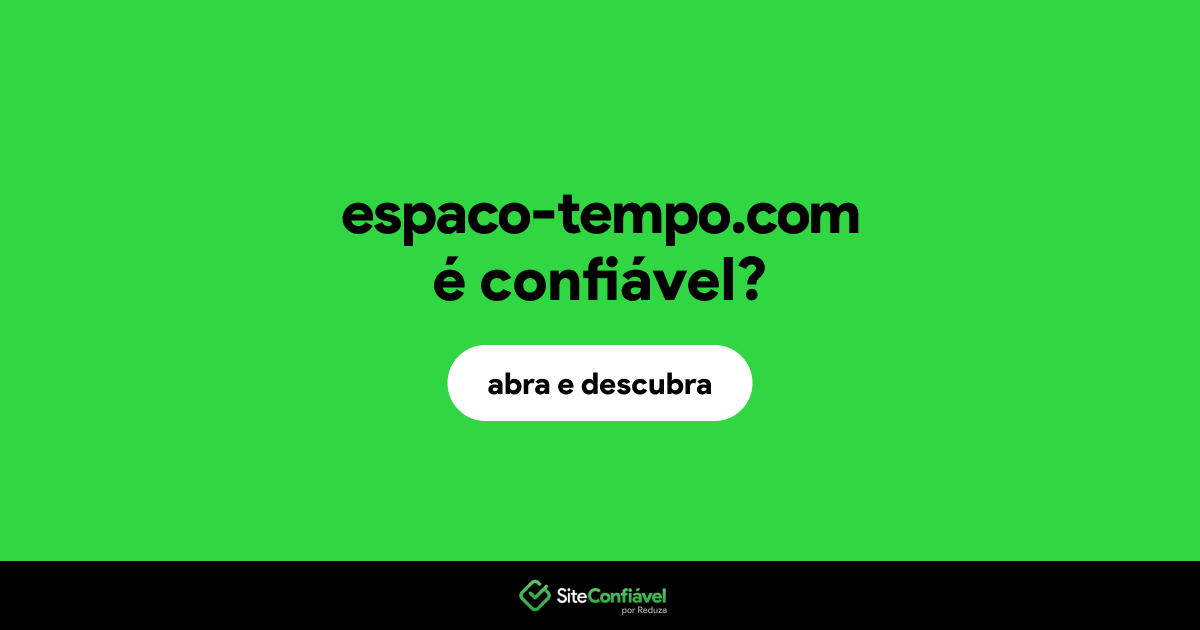 O site espaco-tempo.com é confiável?