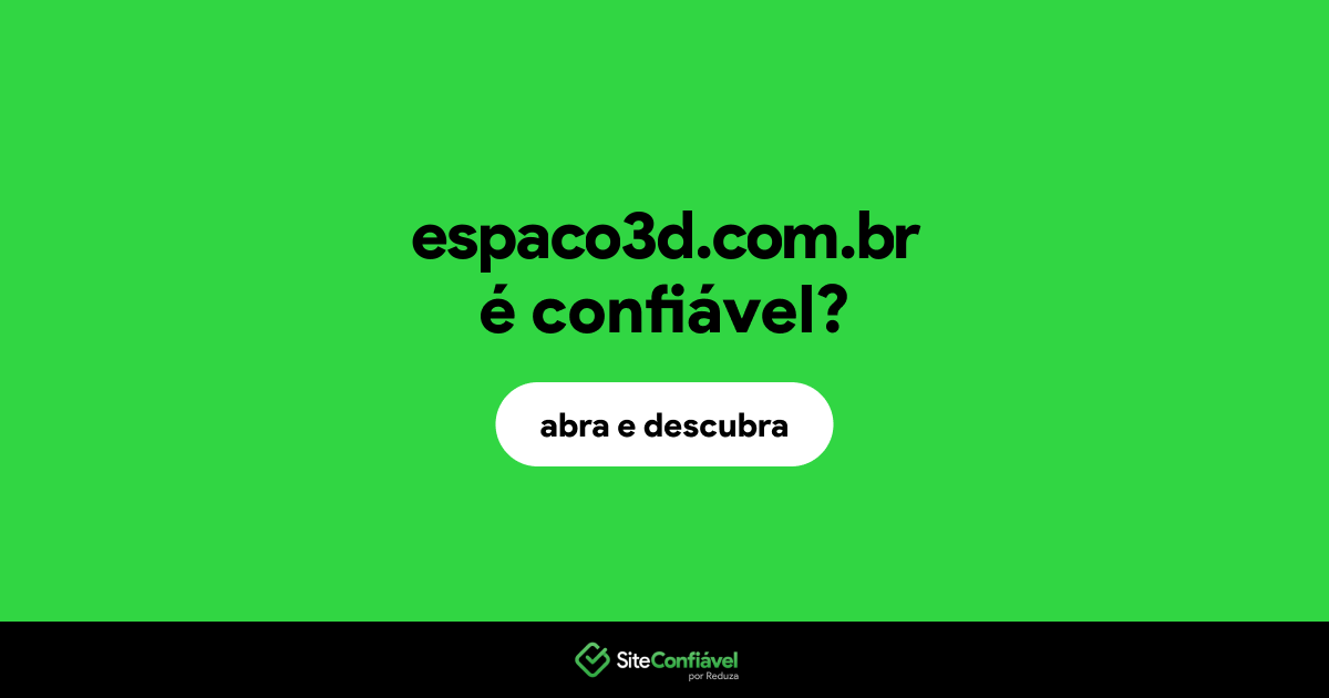 O site espaco3d.com.br é confiável?