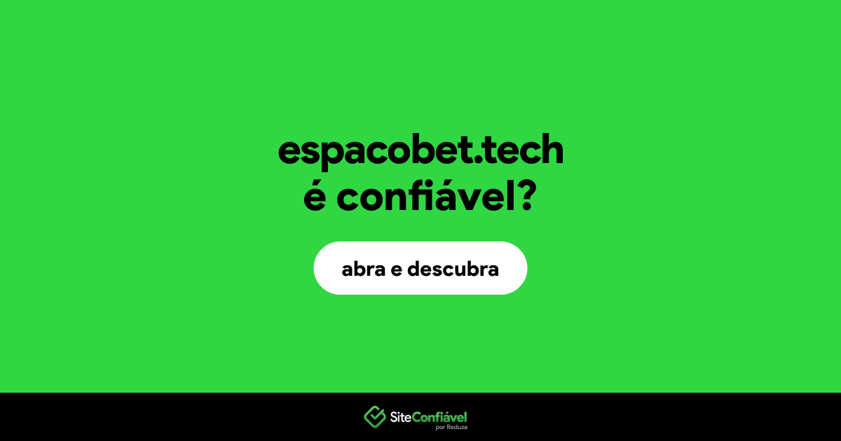 O site espacobet.tech é confiável?