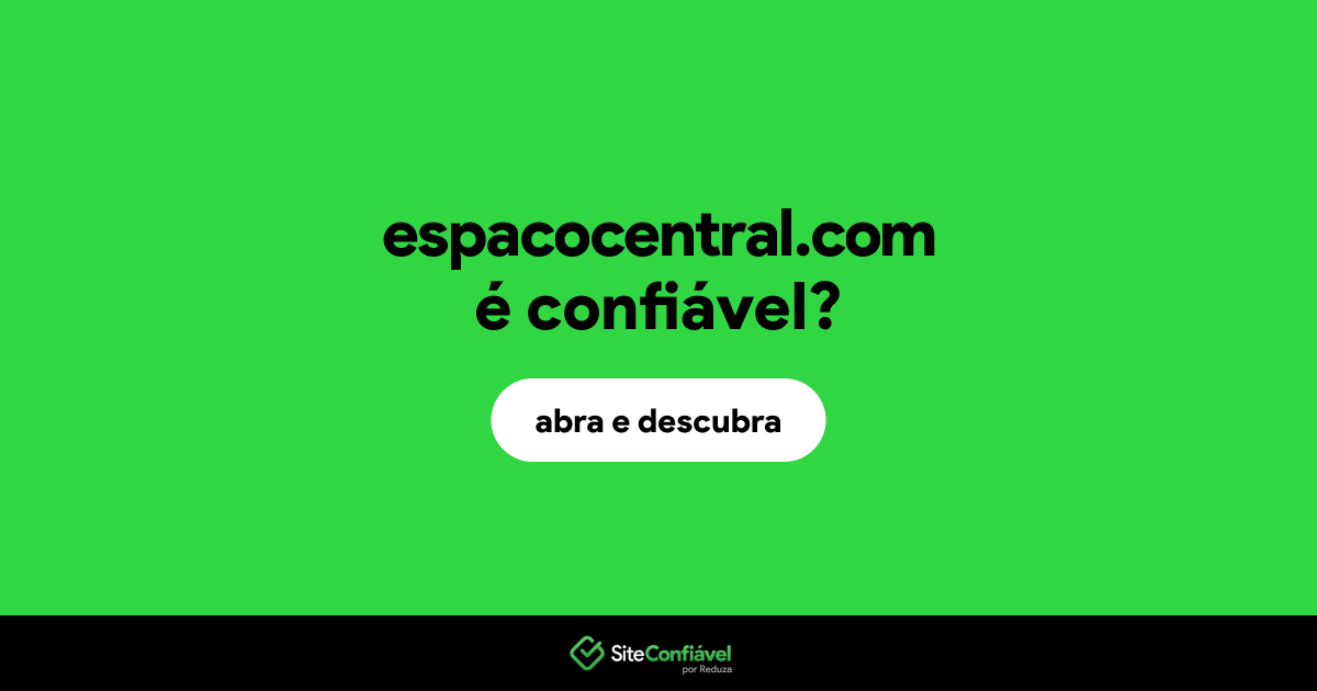 O site espacocentral.com é confiável?