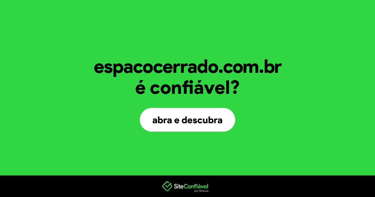 O site espacocerrado.com.br é confiável?
