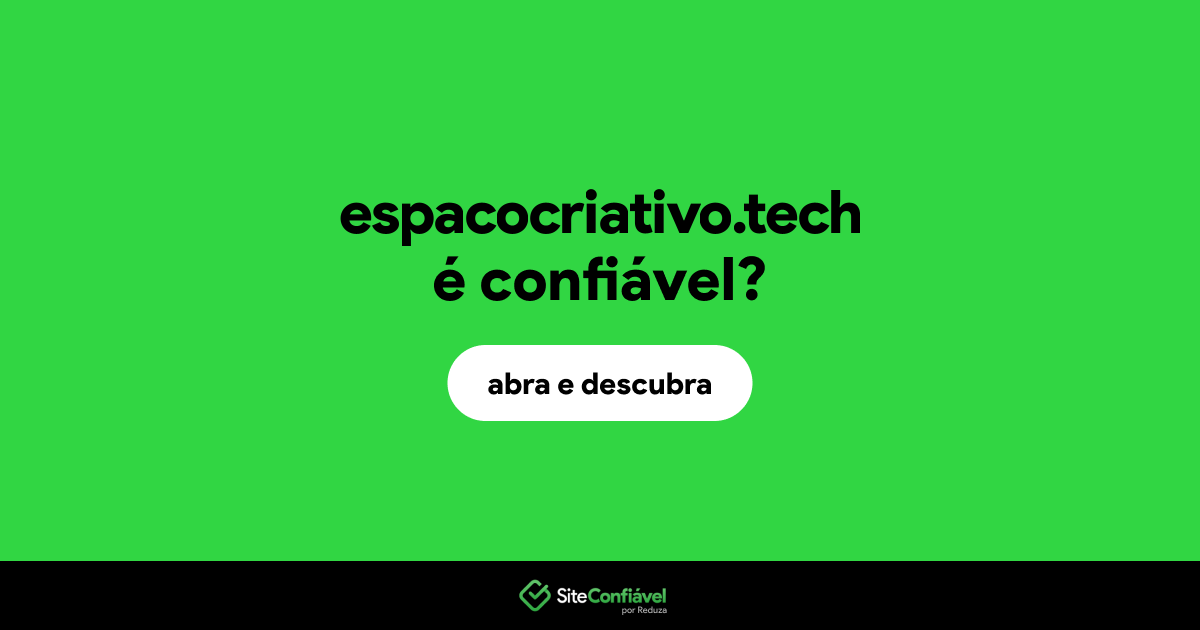 O site espacocriativo.tech é confiável?