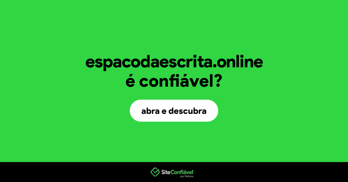 O site espacodaescrita.online é confiável?