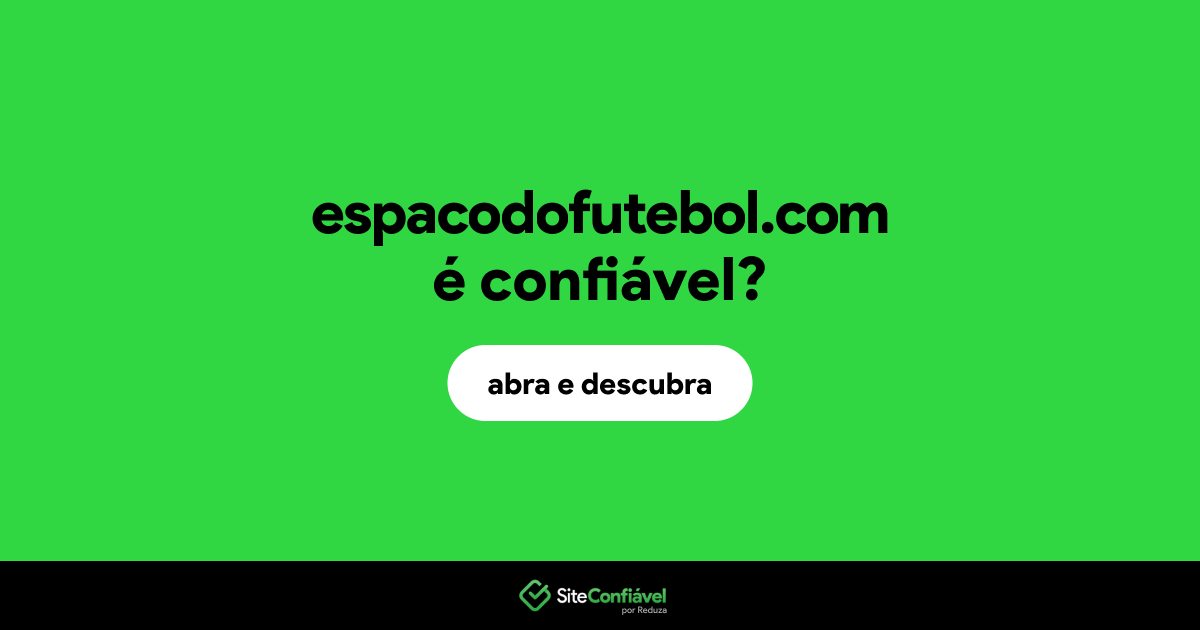 O site espacodofutebol.com é confiável?
