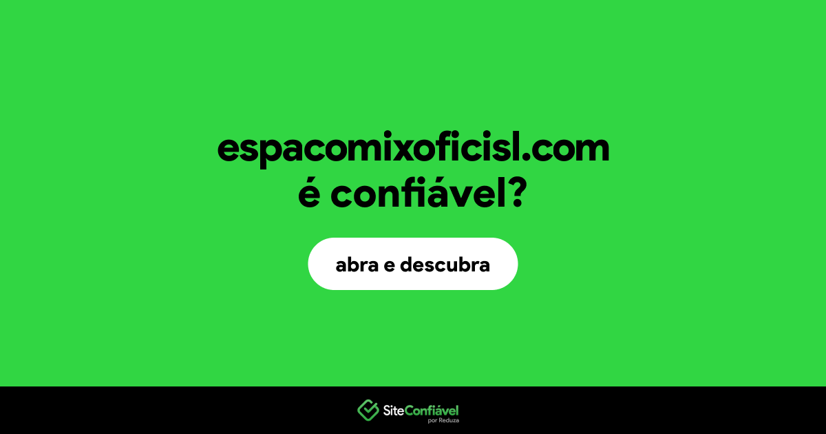 O site espacomixoficisl.com é confiável?