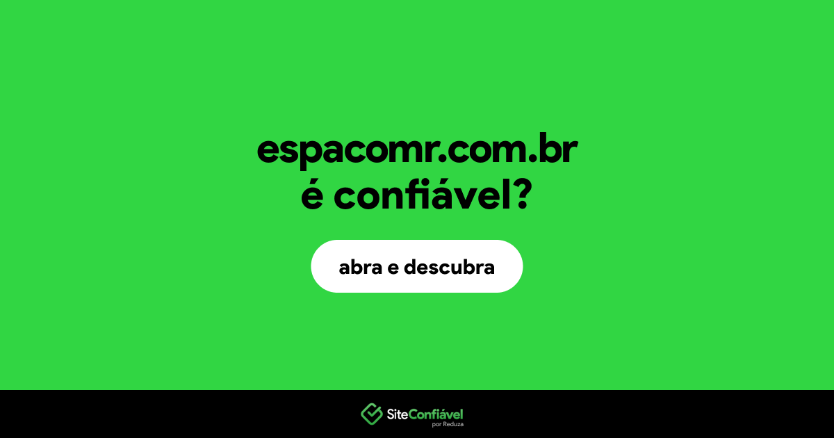 O site espacomr.com.br é confiável?