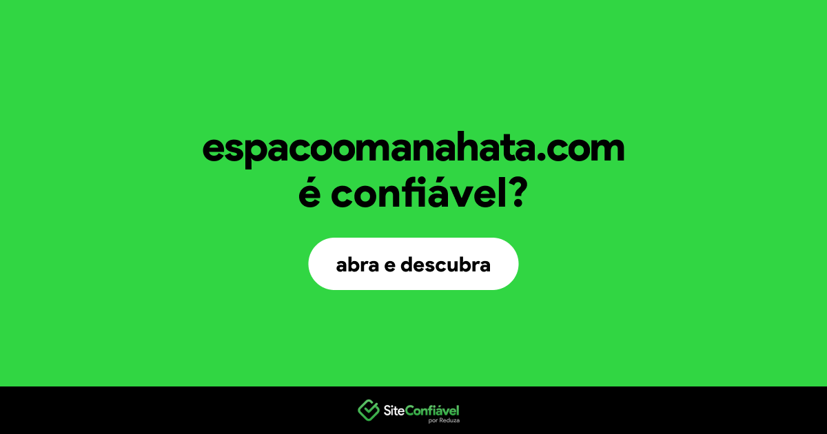 O site espacoomanahata.com é confiável?