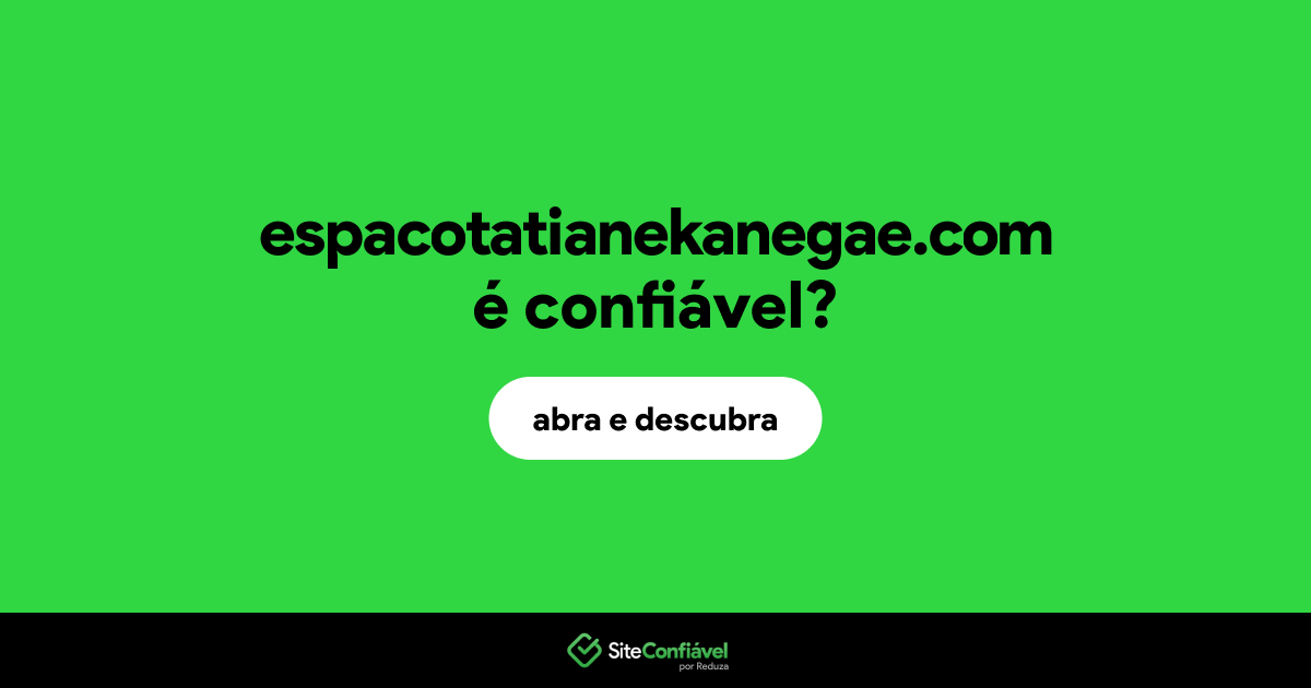 O site espacotatianekanegae.com é confiável?