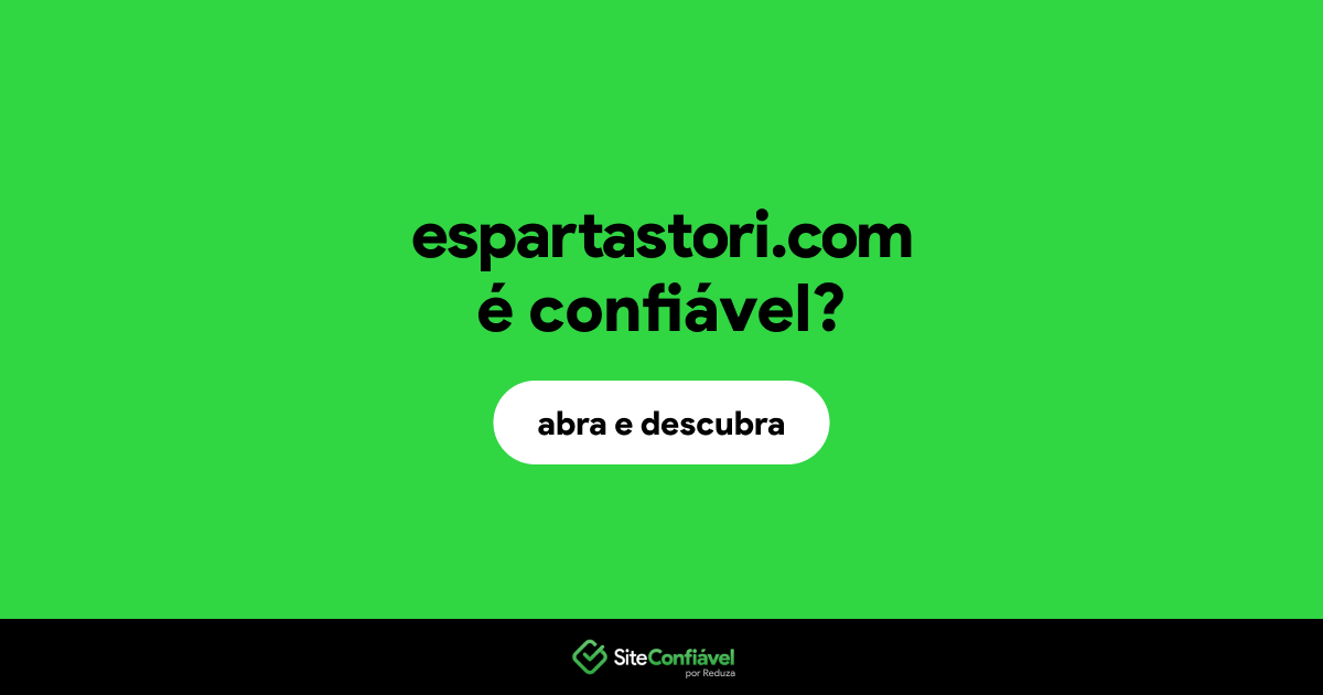 O site espartastori.com é confiável?