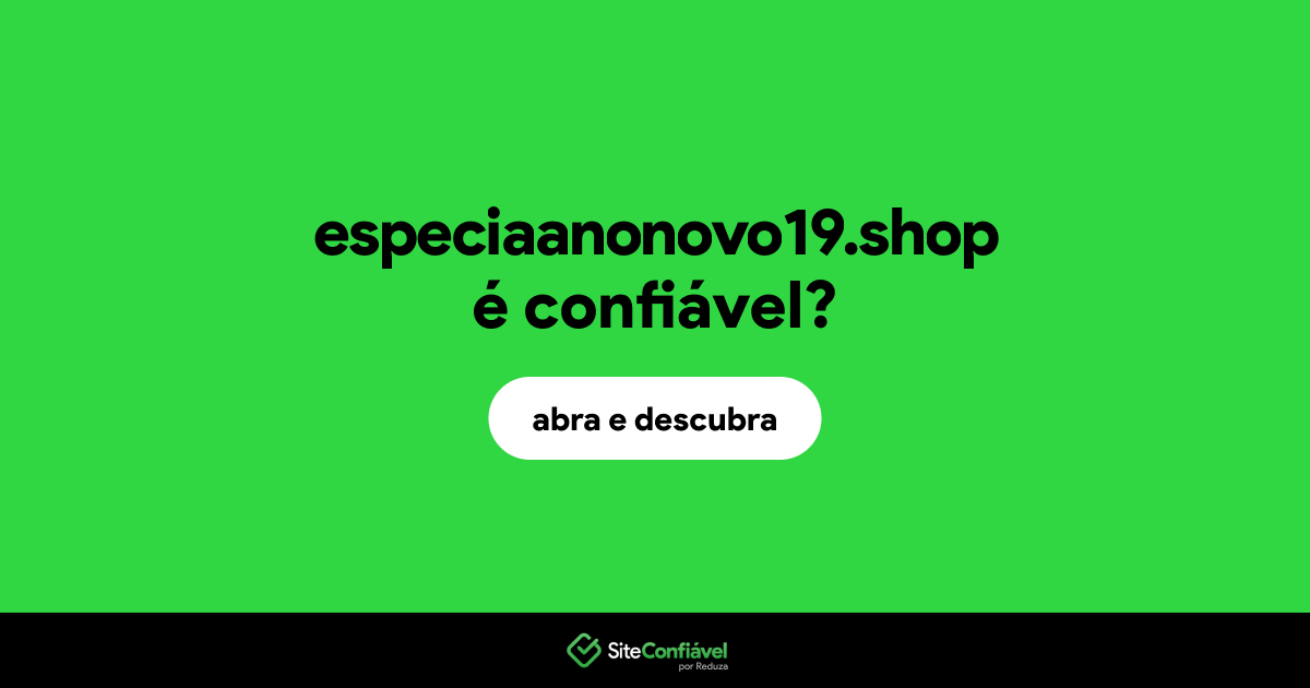 O site especiaanonovo19.shop é confiável?