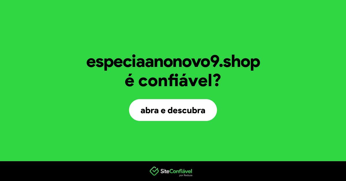 O site especiaanonovo9.shop é confiável?