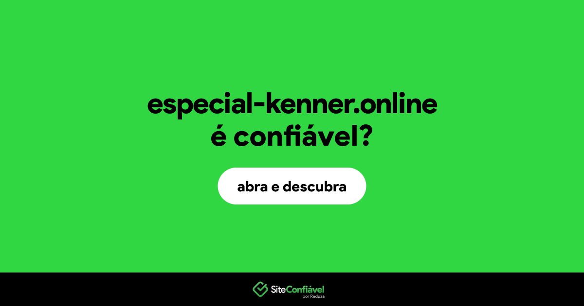 O site especial-kenner.online é confiável?